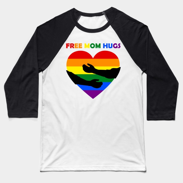 Free Mom Hugs Baseball T-Shirt by Daniela A. Wolfe Designs